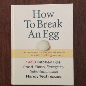 How To Break An Egg Cook Book Kitchen Tips Handy Techniques